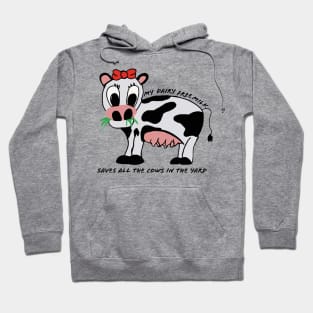 My Dairy Free Milk Saves All The Cows In The Yard Hoodie